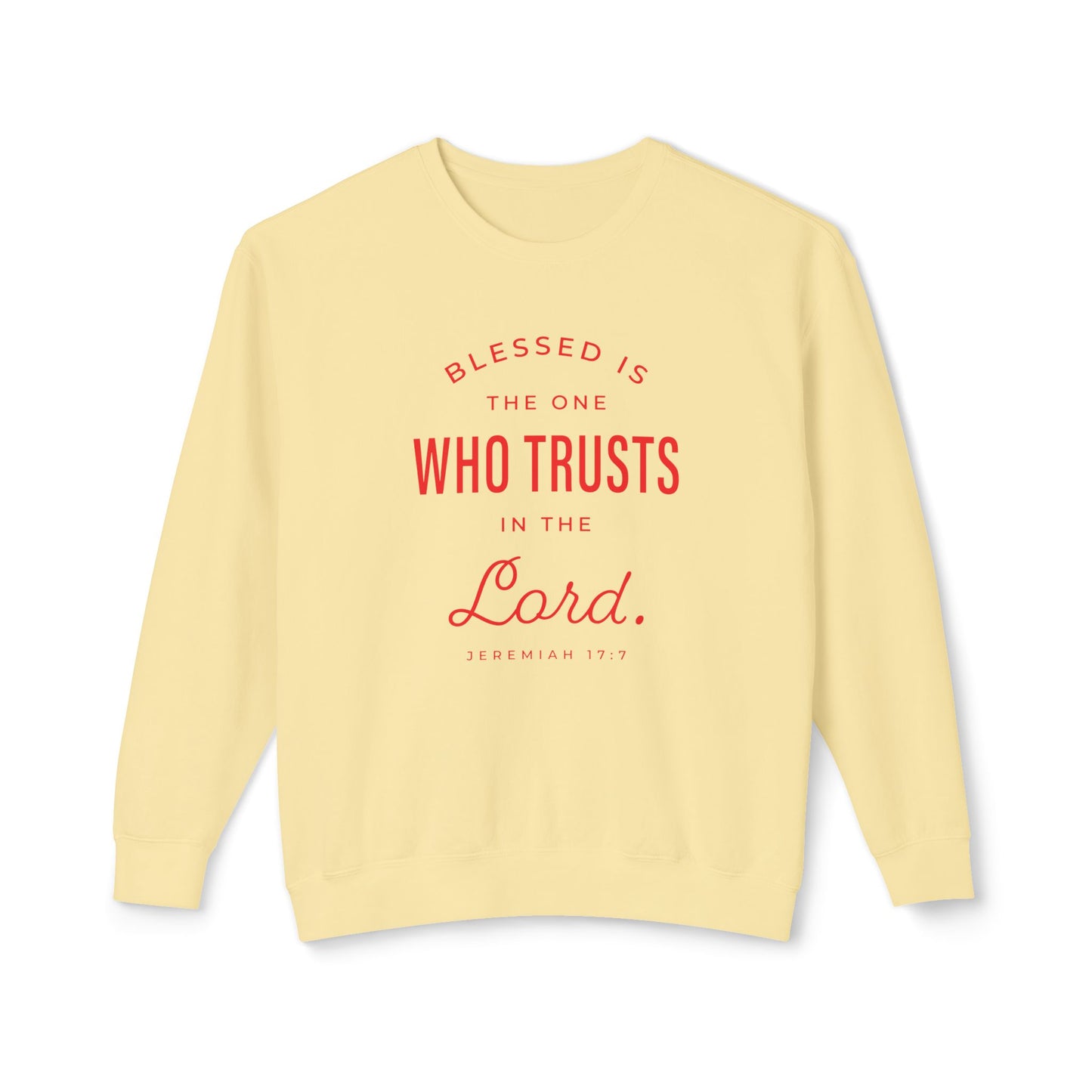 Blessed Is The One Who Trust "Jeremiah 17:7" 100% Cotton Sweatshirt