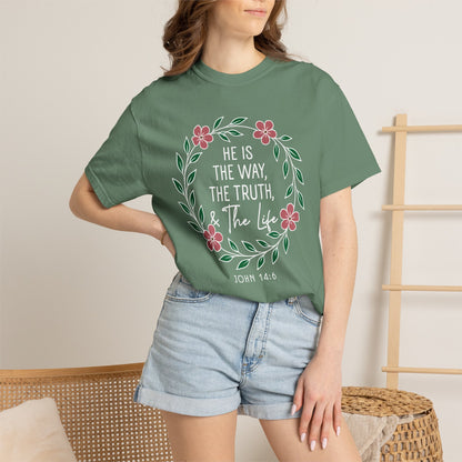 He is The Way The Truth & The Life  Flowers "John 14:6" 100% cotton T-shirt