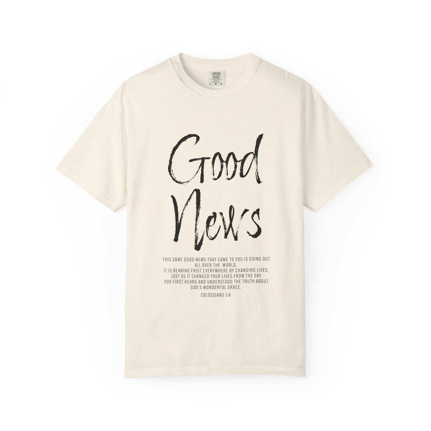 Good News Colossians 1:6 T-Shirt — Faith Scripture Tee