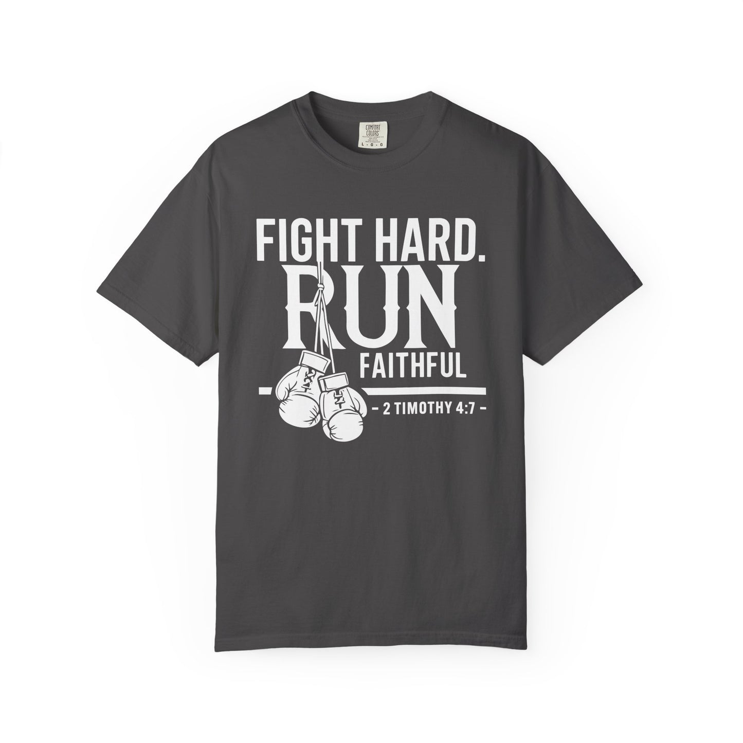 Fight Hard — 2 Timothy 4:7 T-Shirt