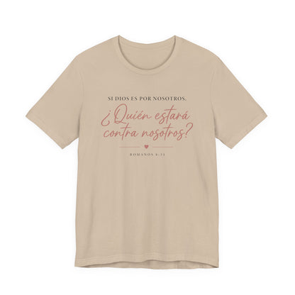 ¿Quién estará contra nosotros? Spanish Faith Quote T-Shirt