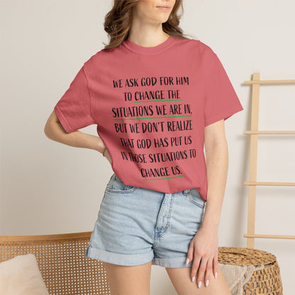 Change the Situations 100% Cotton T-Shirt — Motivational Garment-Dyed Tee