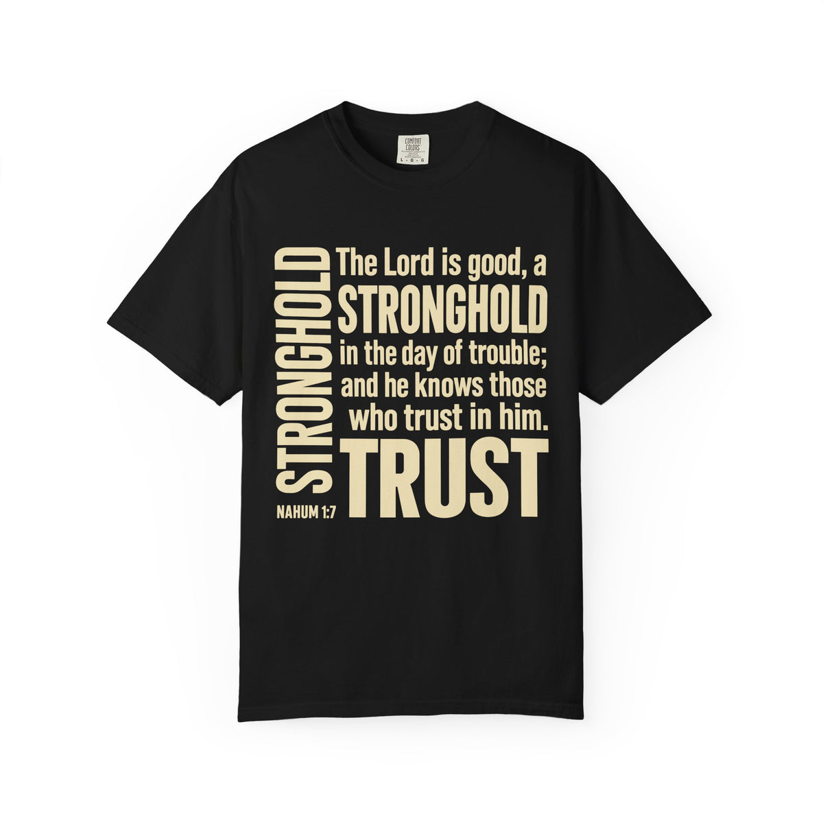 The Lord is Good Christian T-Shirt — Nahum 1:7 Bible Verse Tee