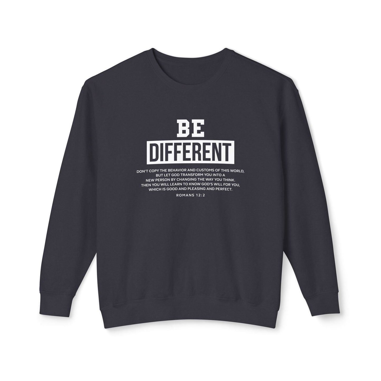 Be Different "Romans 12:2" Sweatshirt