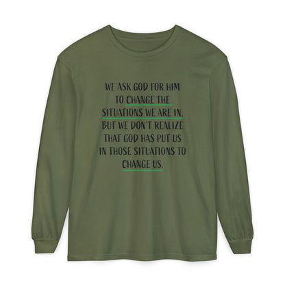 "Change Situations" Long Sleeve T-Shirt — 100% Cotton Garment-Dyed