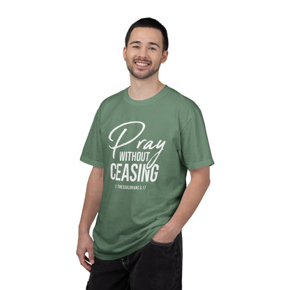 Pray Without Ceasing "1 Thessalonians 5:17" 100% Cotton T-shirt