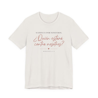 ¿Quién estará contra nosotros? Spanish Faith Quote T-Shirt
