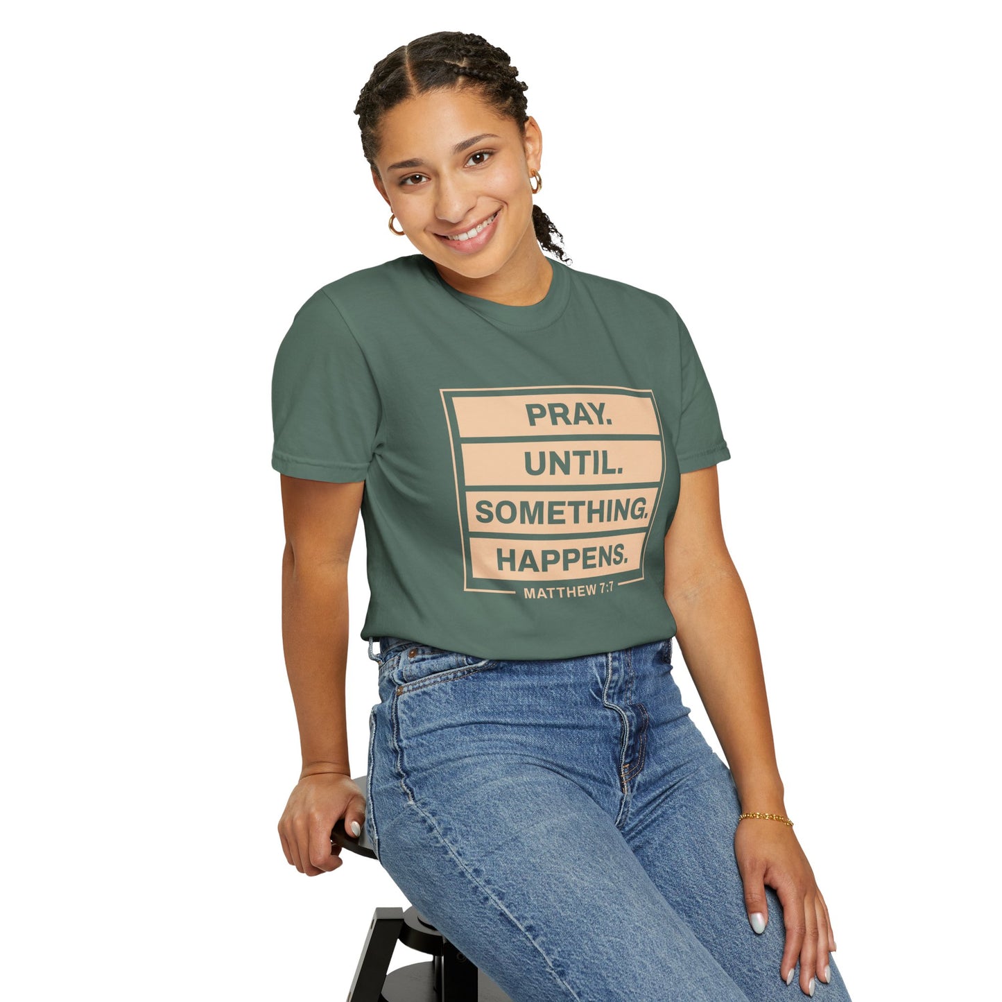 Pray Until Something Happens "Ephesians 6:18" 100% Cotton T-Shirt