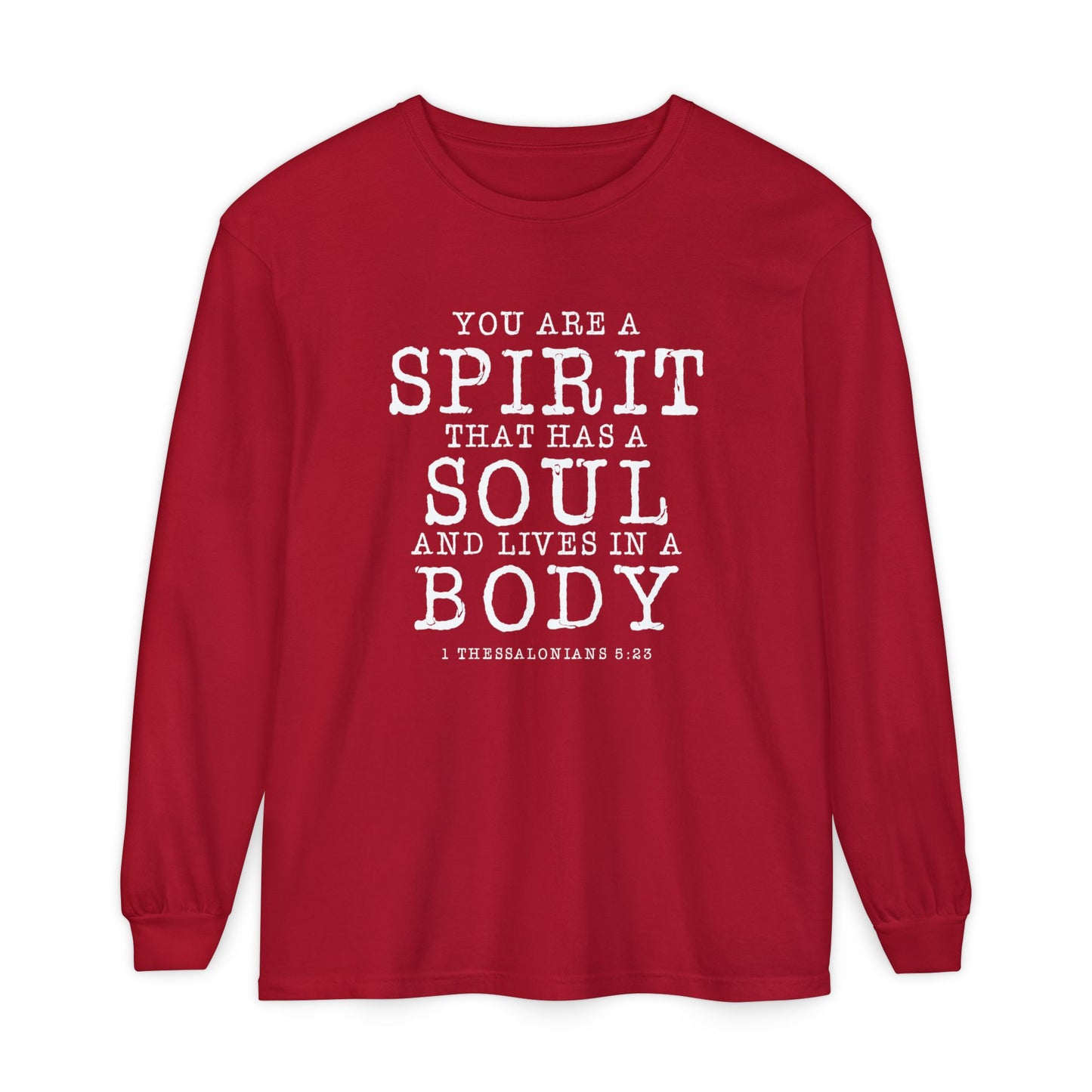 You Are A Spirit That Has A Soul And Lives In A Body "1 Thessalonians 5:23"