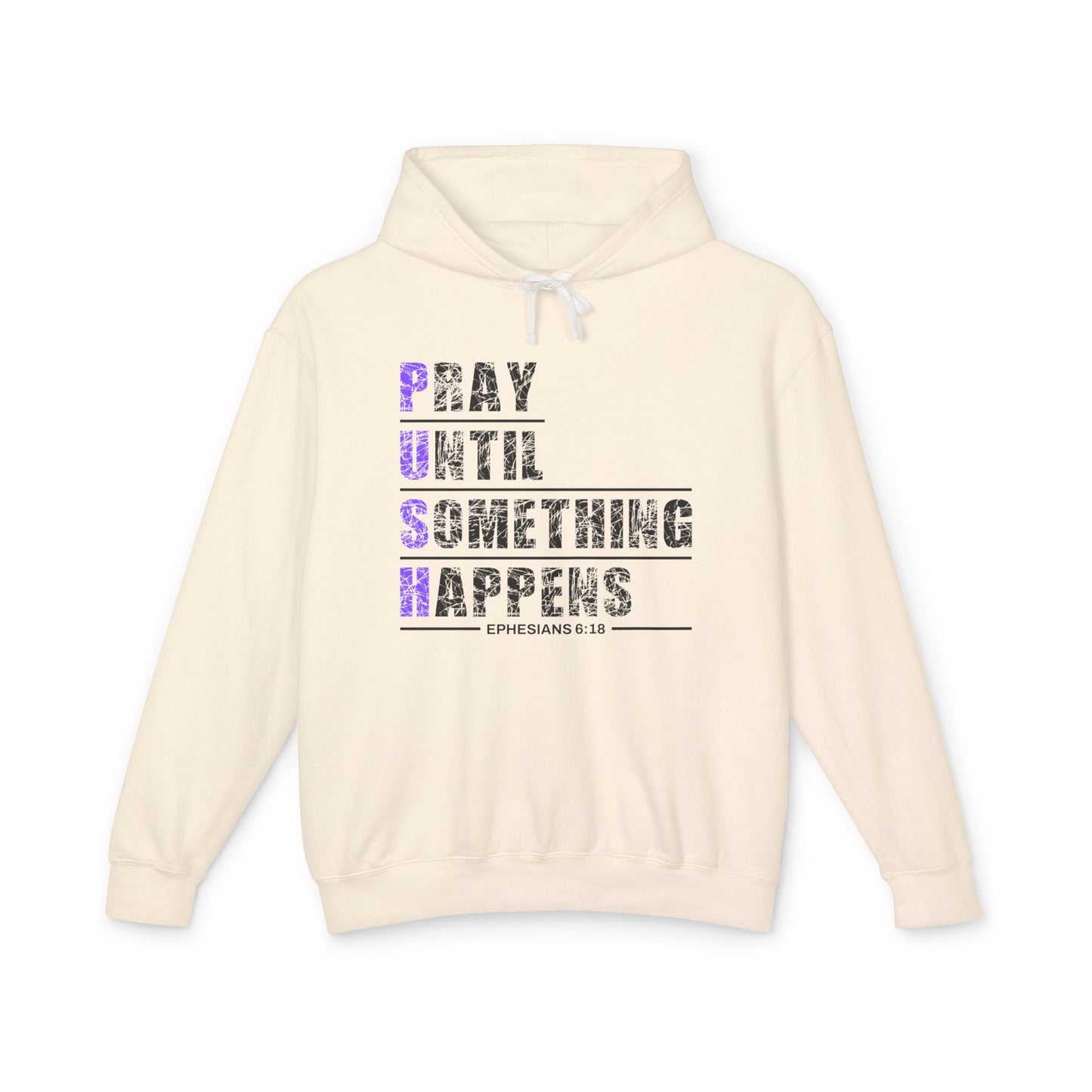 PUSH "Ephesians 6:18" 100% Cotton Comfort Color Hoodie