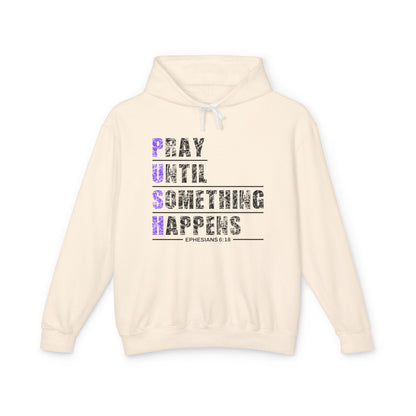 PUSH "Ephesians 6:18" 100% Cotton Comfort Color Hoodie