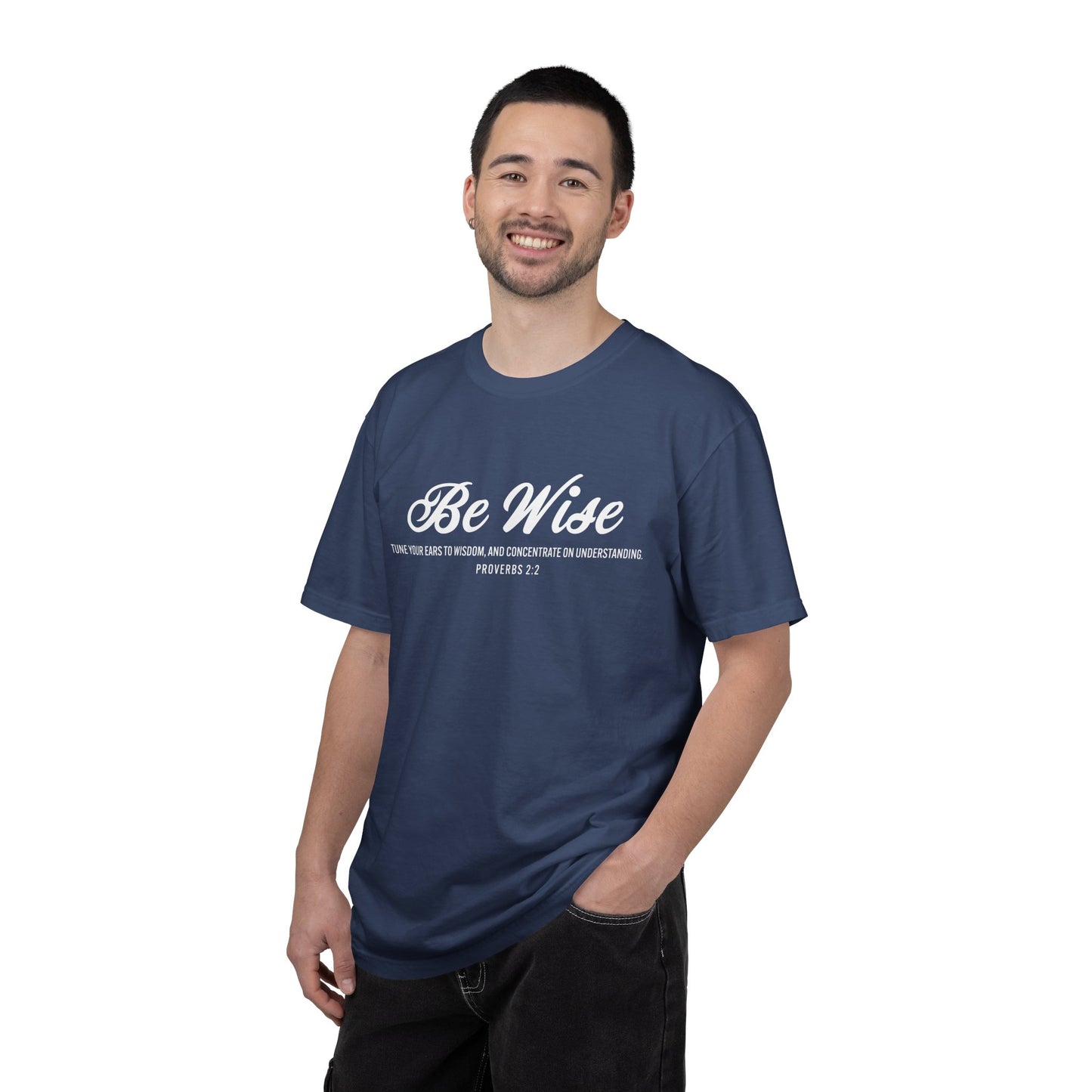 Be Wise Proverbs 2:2 T-Shirt — Inspirational Scripture Tee