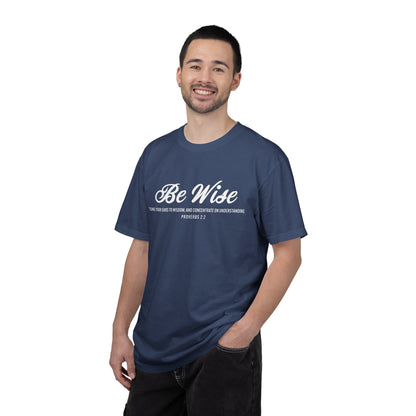 Be Wise Proverbs 2:2 T-Shirt — Inspirational Scripture Tee