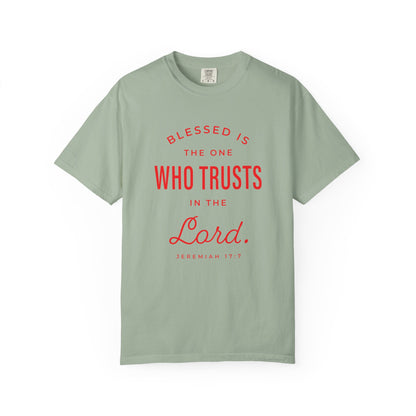 Blessed Is The One Who Trust In The Lord "Jeremiah 17:7" 100% Cotton T-Shirt
