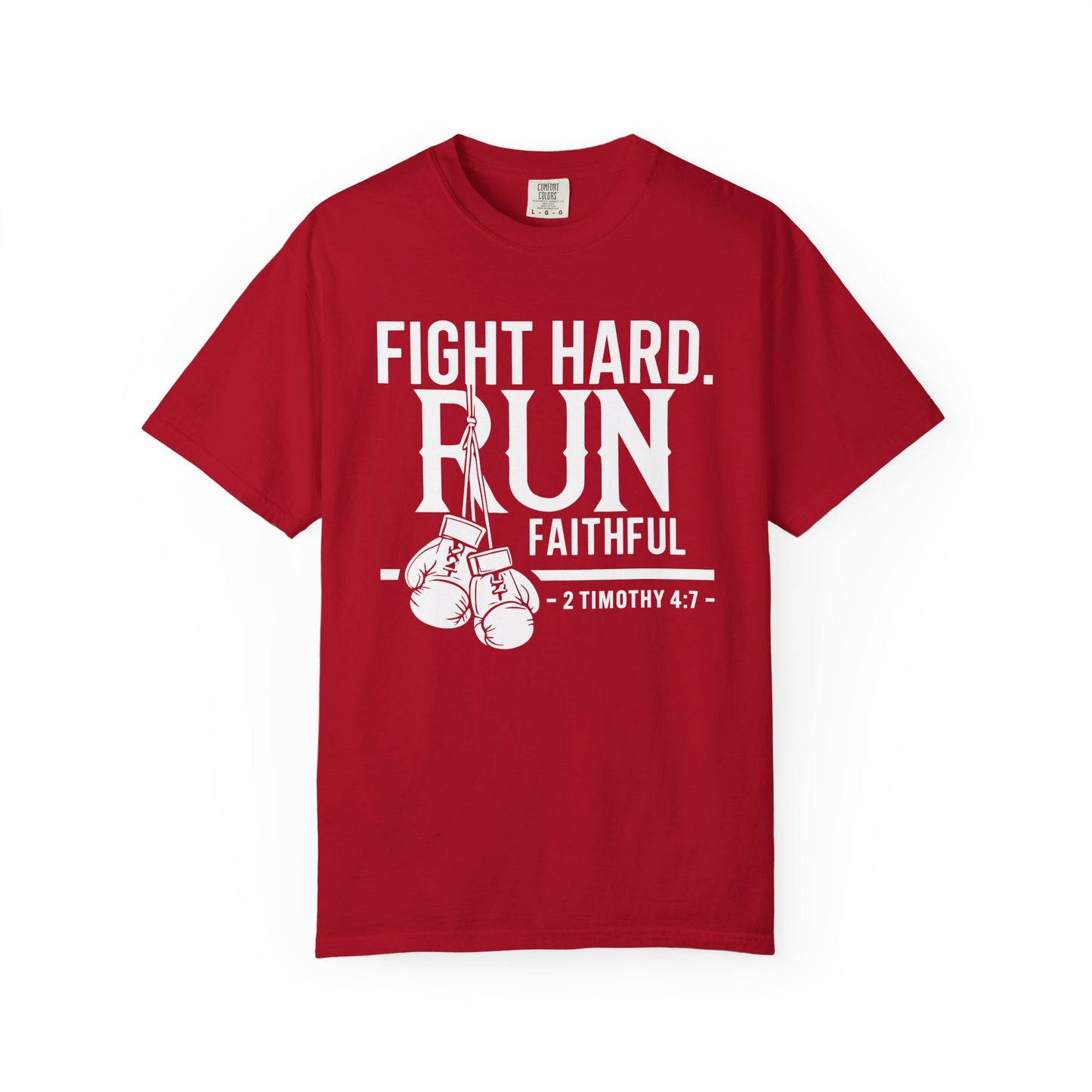 Fight Hard — 2 Timothy 4:7 T-Shirt