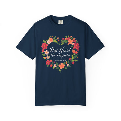 New Heart and New Perspective "Ezekiel 36:26" 100% Cotton T Shirt