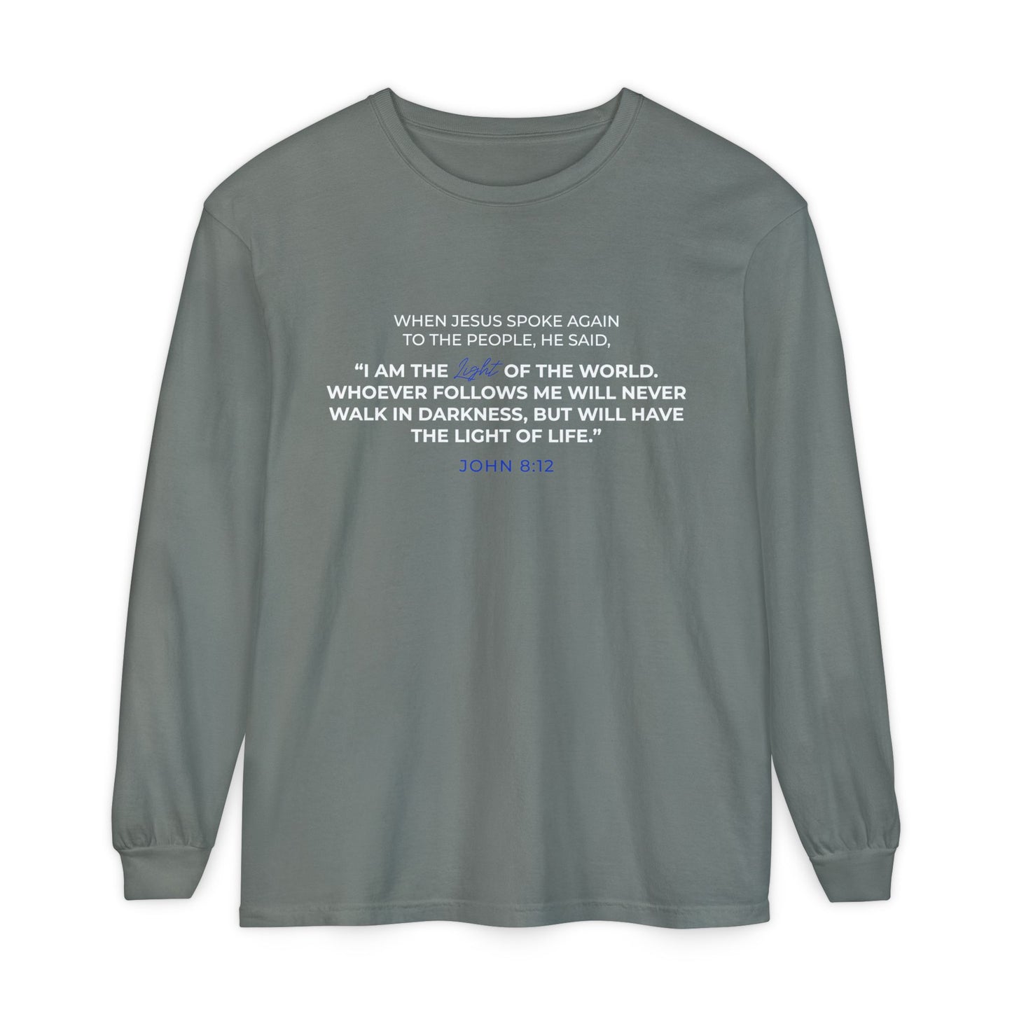 I Am The Light Of the World "John 8:12" 100% Cotton Long Sleeve