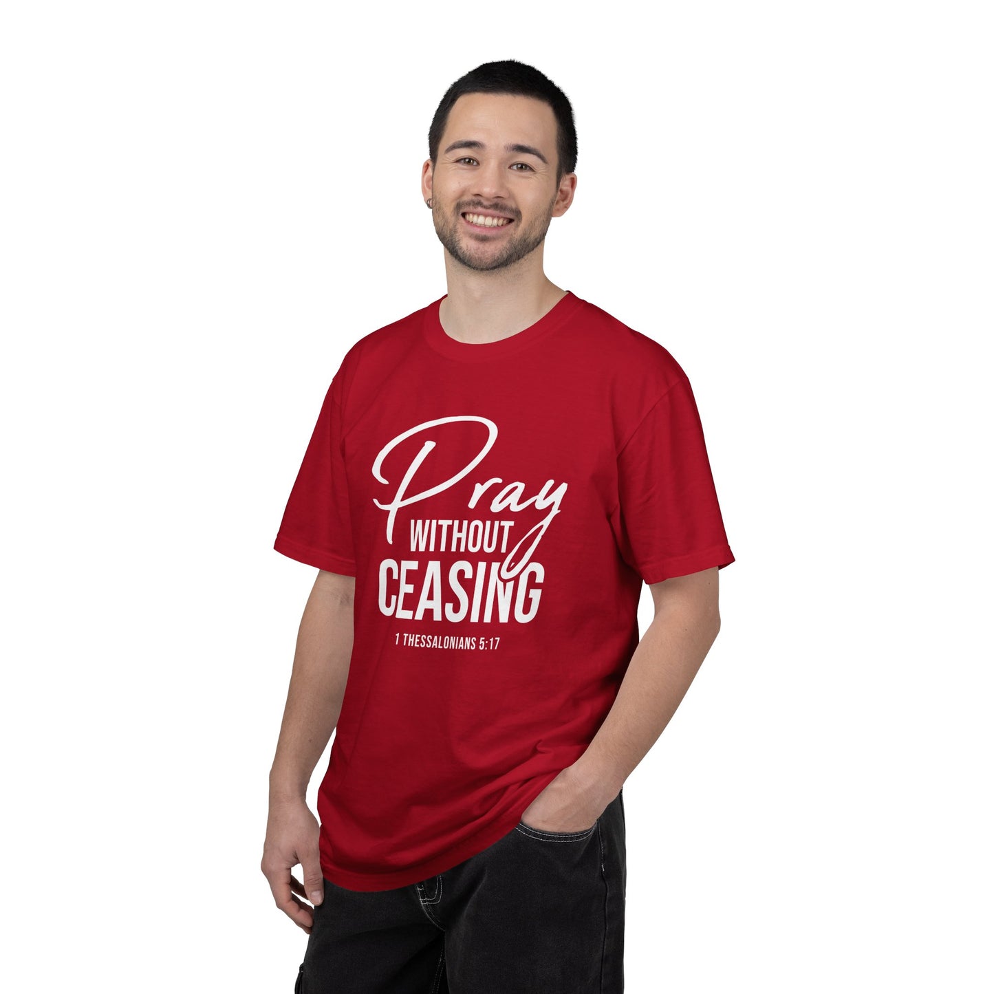Pray Without Ceasing "1 Thessalonians 5:17" 100% Cotton T-shirt