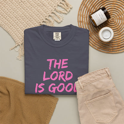 The Lord Is Good Nahum 1:7 pink T-Shirt