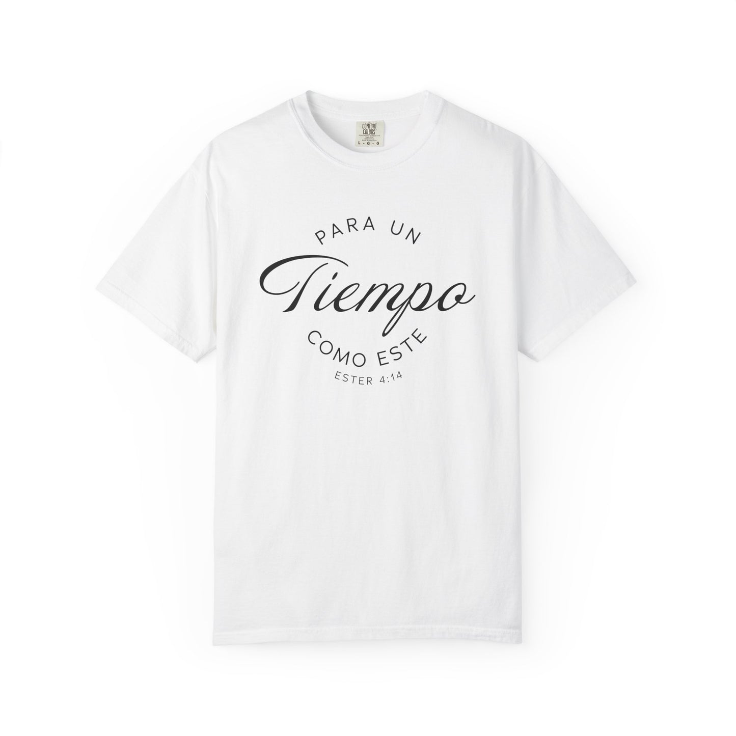 Para un Tiempo Como Este Ester 4:14 100% Cotton T-Shirt — Spanish Wise Woman Bible Verse