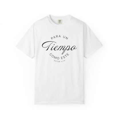 Para un Tiempo Como Este Ester 4:14 100% Cotton T-Shirt — Spanish Wise Woman Bible Verse