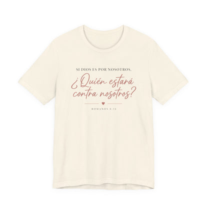 ¿Quién estará contra nosotros? Spanish Faith Quote T-Shirt