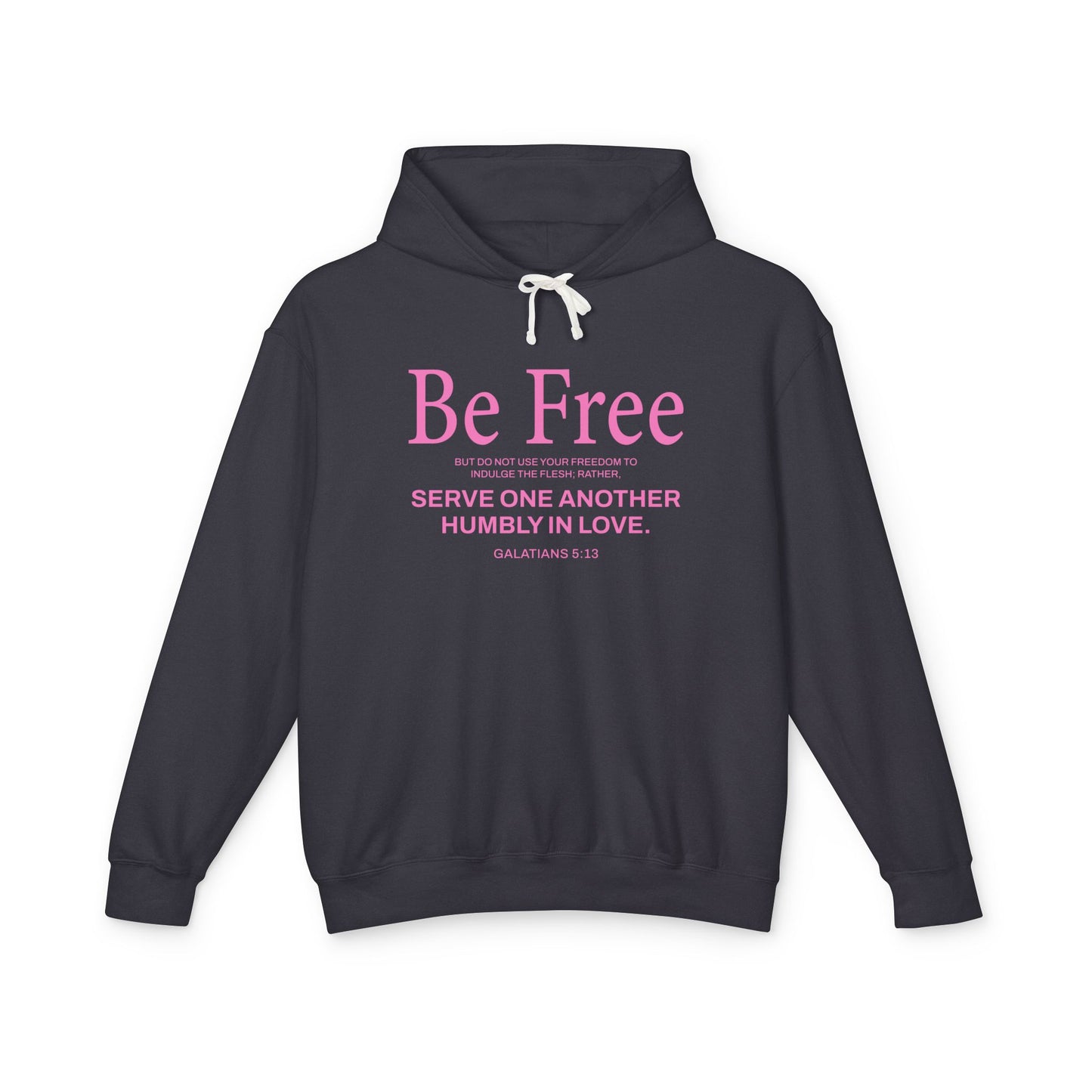 Be Free "Galatians 5:13" PINK 100% Cotton Hoodie