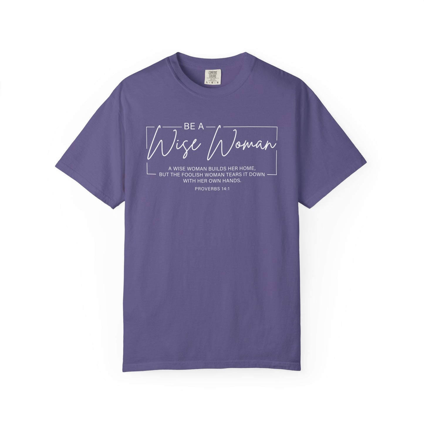 Wise Woman Proverbs 14:1 100% Cotton T-Shirt — Christian Inspirational Tee