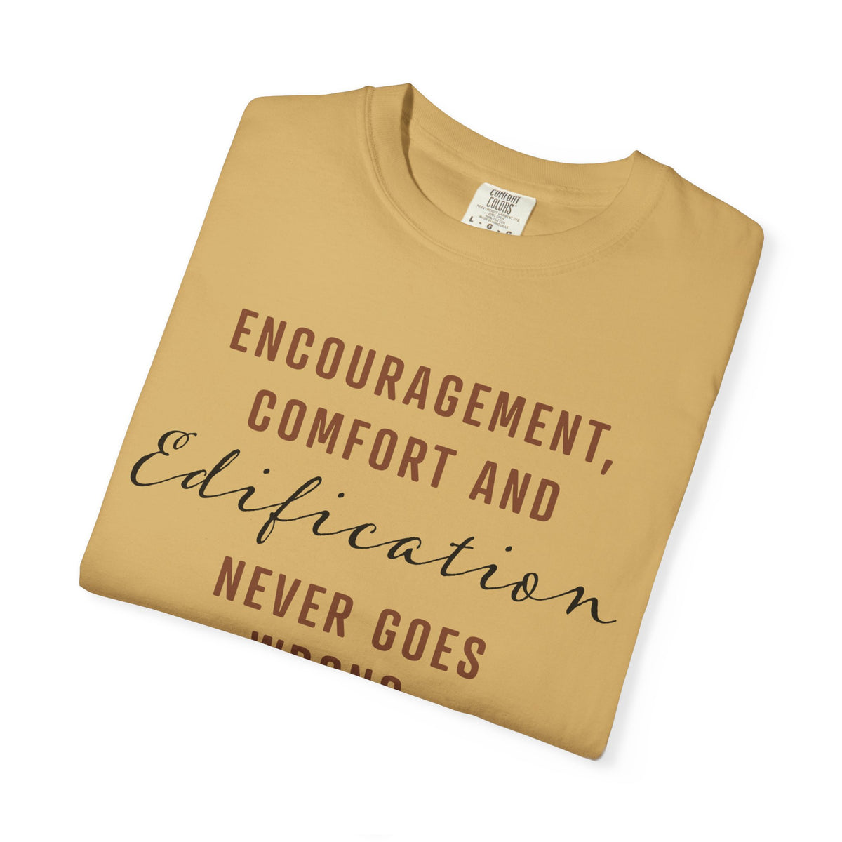 Encouragement, Comfort & Edification T-Shirt — Ephesians 4:29 Inspirational Christian Tee