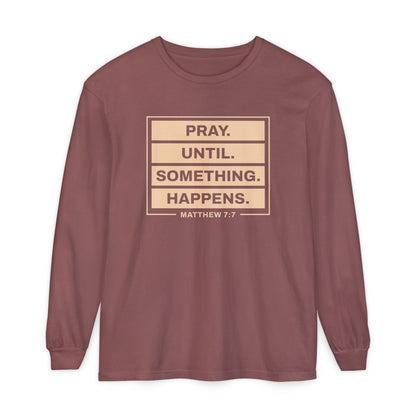 Pray Until Something Happens "Ephesians 6:18"