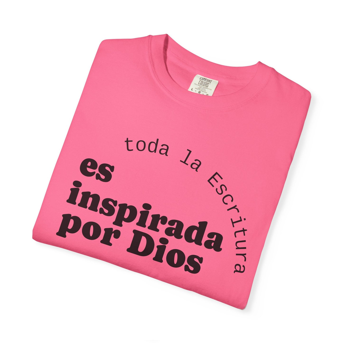 Toda la Escritura es inspirada por Dios  "2 Timoteo 3:16-17" 100% Cotton Shirt