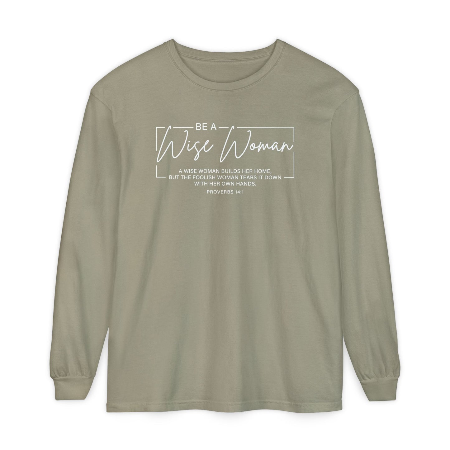 Wise Woman Proverbs 14:1 100% Cotton Long Sleeve T-Shirt — Christian Inspirational Tee