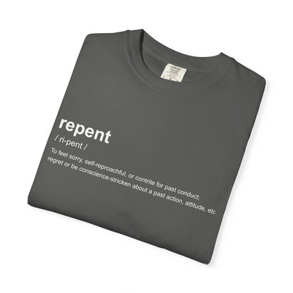 Repent Definition T-Shirt — 100% Cotton Garment-Dyed