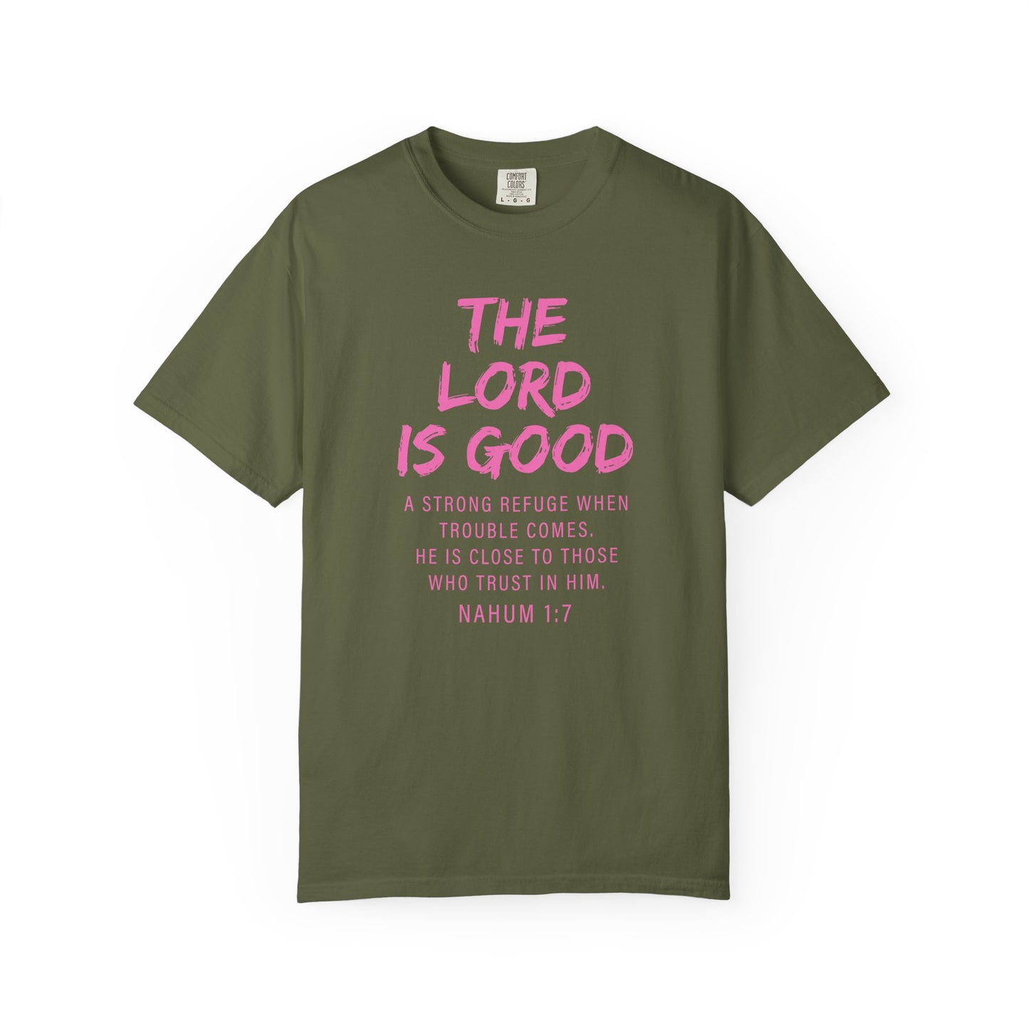 The Lord Is Good Nahum 1:7 pink T-Shirt