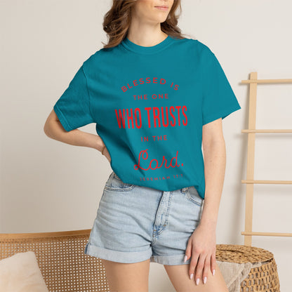 Blessed Is The One Who Trust In The Lord "Jeremiah 17:7" 100% Cotton T-Shirt