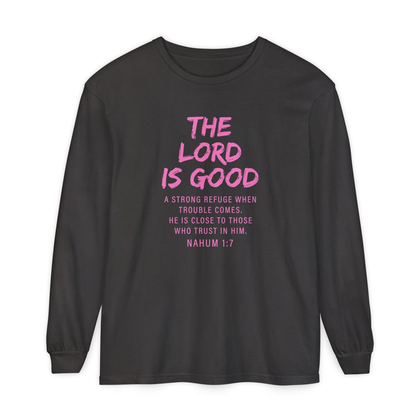 The Lord Is Good "NAHUM 1:7" PINK Long Sleeve