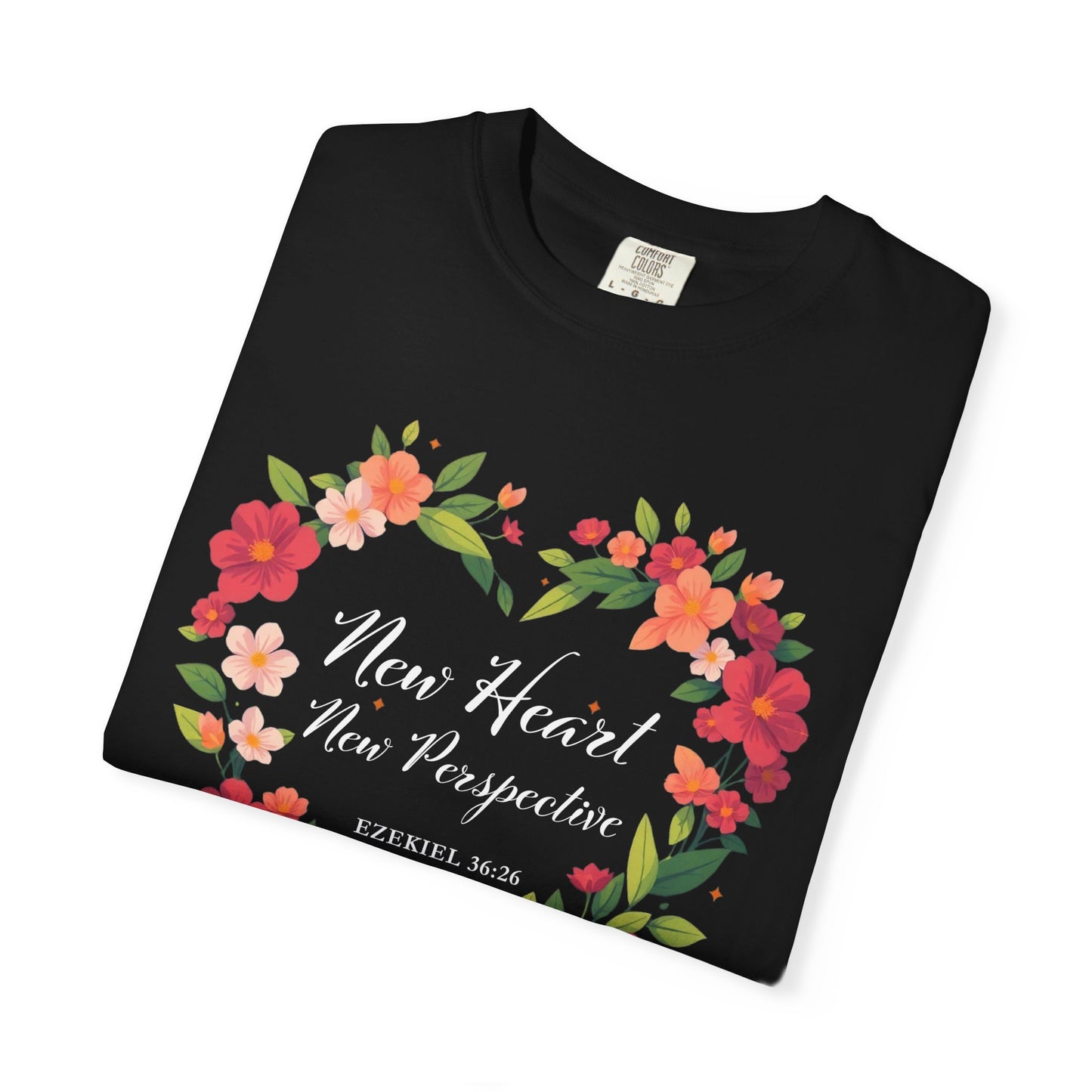 New Heart and New Perspective "Ezekiel 36:26" 100% Cotton T Shirt