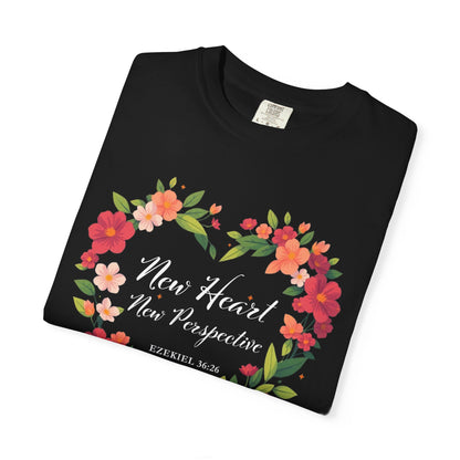 New Heart and New Perspective "Ezekiel 36:26" 100% Cotton T Shirt