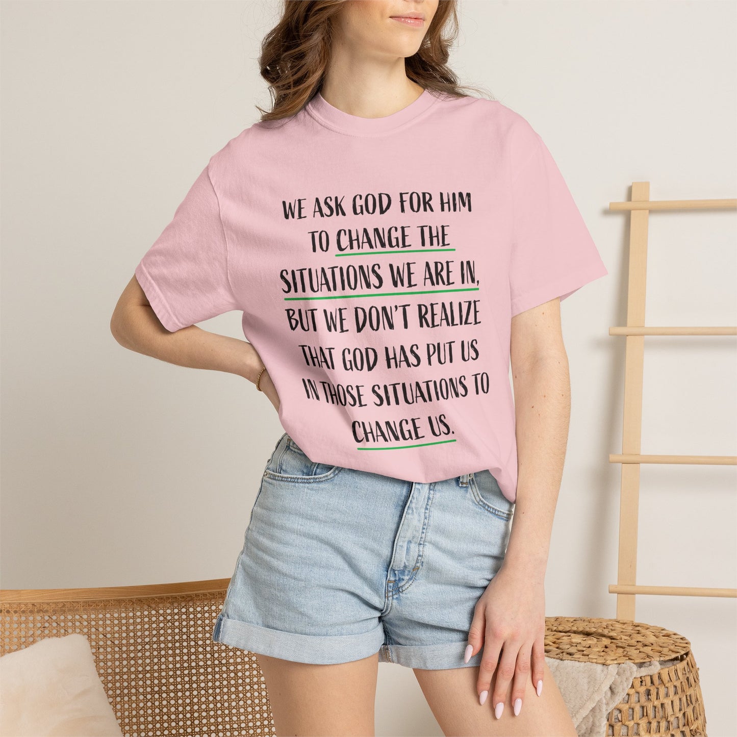 Change the Situations 100% Cotton T-Shirt — Motivational Garment-Dyed Tee