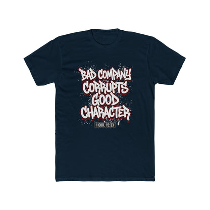 Crew Tee — "Bad Company Corrupts Good Character" Christian Graphic T‑Shirt