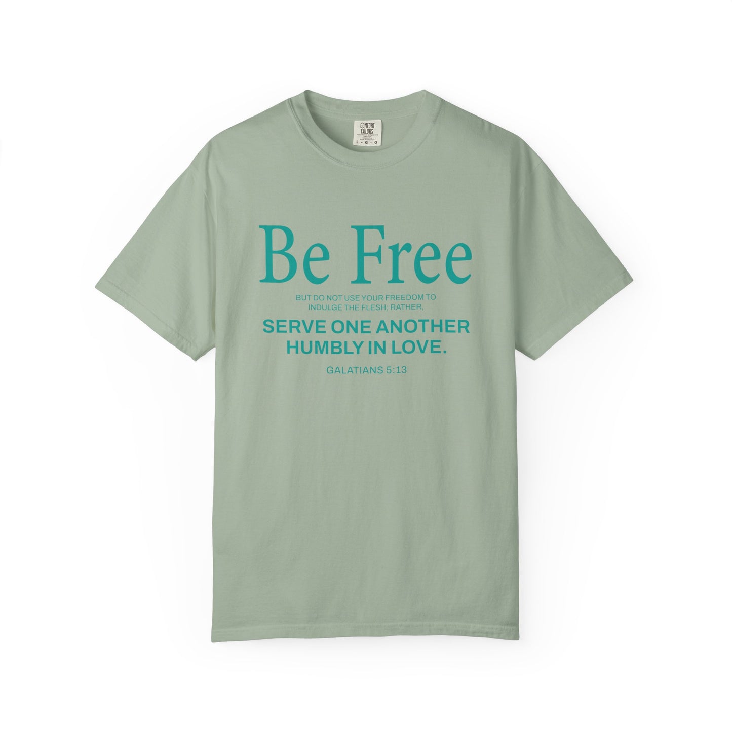 Be Free "Galatians 5:13" Teal 100% Cotton T-Shirt