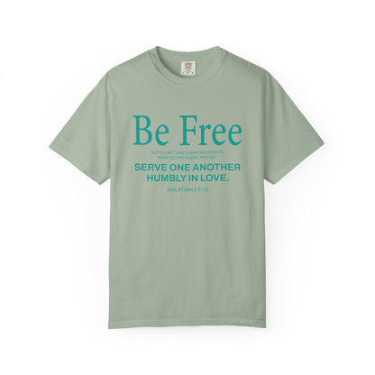 Be Free "Galatians 5:13" Teal 100% Cotton T-Shirt