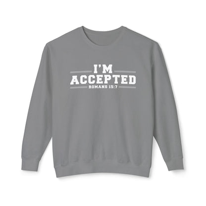 I'm Accepted — Romans 15:7 Graphic sweat shirt 100% cotton
