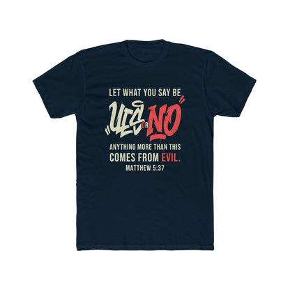 Biblical T‑Shirt - "Let What You Say Be Yes or No" Matthew 5:37 Christian Tee