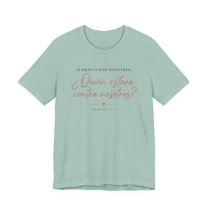 ¿Quién estará contra nosotros? Spanish Faith Quote T-Shirt