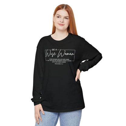 Wise Woman Proverbs 14:1 100% Cotton Long Sleeve T-Shirt — Christian Inspirational Tee