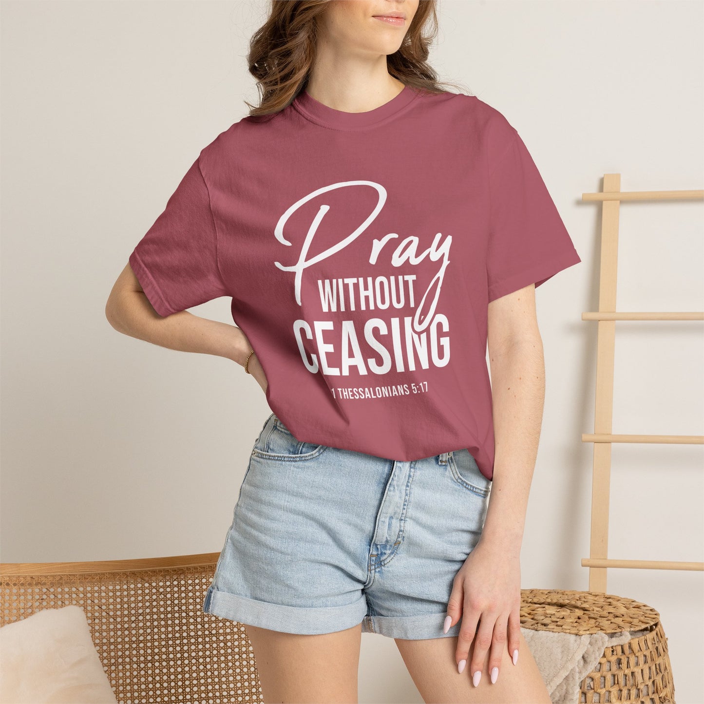 Pray Without Ceasing "1 Thessalonians 5:17" 100% Cotton T-shirt