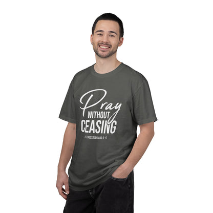 Pray Without Ceasing "1 Thessalonians 5:17" 100% Cotton T-shirt