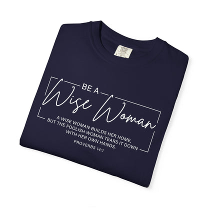 Wise Woman Proverbs 14:1 100% Cotton T-Shirt — Christian Inspirational Tee