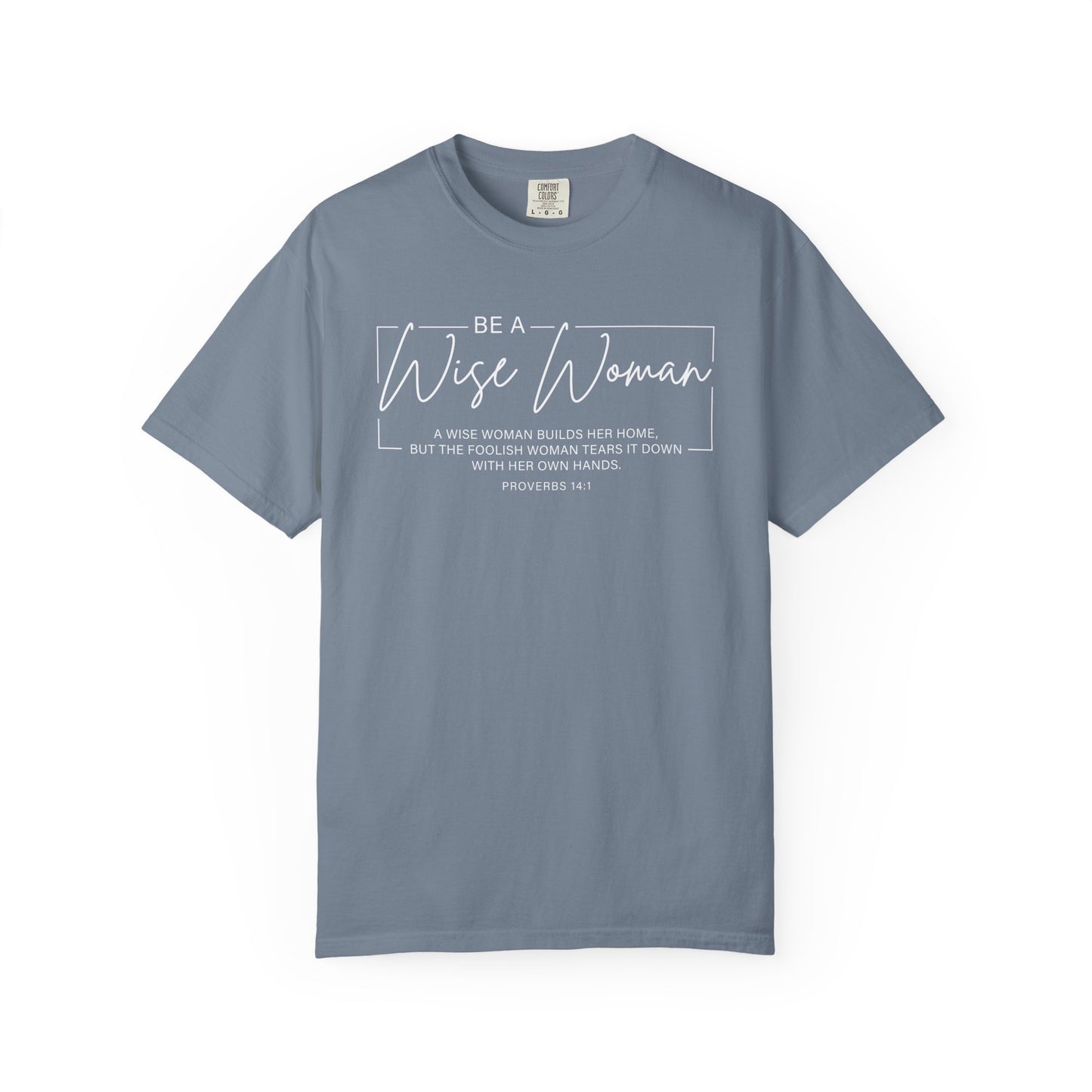 Wise Woman Proverbs 14:1 100% Cotton T-Shirt — Christian Inspirational Tee